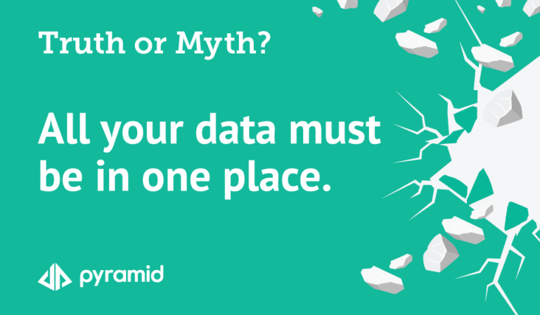All your data must be in one place.