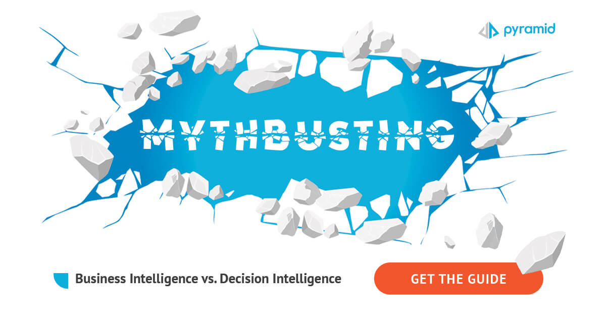Image for Mythbusting Business Intelligence vs. Decision Intelligence: 12 Myths Holding Back Your Organization guide