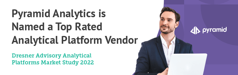 Pyramid is a top-rated platform in Dresner’s 2021 Analytical Platforms Market Study.